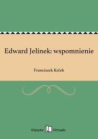 Edward Jelínek: wspomnienie - Franciszek Krček - ebook