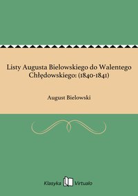 Listy Augusta Bielowskiego do Walentego Chłędowskiego: (1840-1841) - August Bielowski - ebook