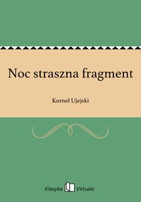 Noc straszna fragment - Kornel Ujejski - ebook