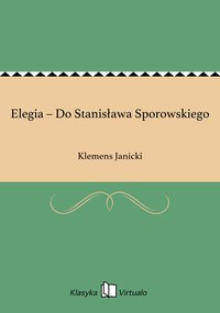 Elegia – Do Stanisława Sporowskiego - Klemens Janicki - ebook
