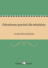 Odrodzona: powieść dla młodzieży - Cecylia Niewiadomska - ebook