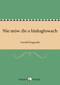 Nie mów źle o białogłowach - Gerald Fitzgerald - ebook
