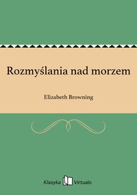 Rozmyślania nad morzem - Elizabeth Browning - ebook