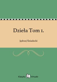 Dzieła Tom 1. - Jędrzej Śniadecki - ebook