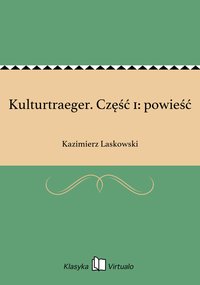 Kulturtraeger. Część 1: powieść - Kazimierz Laskowski - ebook