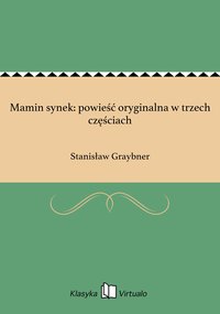 Mamin synek: powieść oryginalna w trzech częściach - Stanisław Graybner - ebook