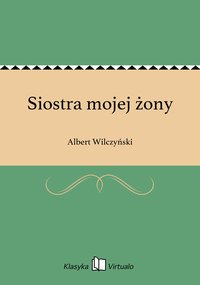 Siostra mojej żony - Albert Wilczyński - ebook