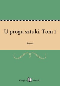 U progu sztuki. Tom 1 - Sewer - ebook