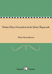 Pismo Elizy Orzeszkowej do Sióstr Ślązaczek - Eliza Orzeszkowa - ebook
