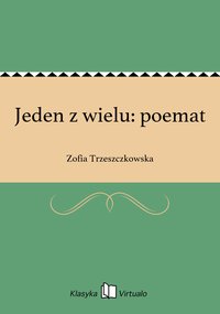 Jeden z wielu: poemat - Zofia Trzeszczkowska - ebook