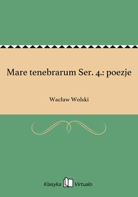 Mare tenebrarum Ser. 4.: poezje - Wacław Wolski - ebook