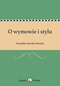 O wymowie i stylu - Stanisław Kostka Potocki - ebook