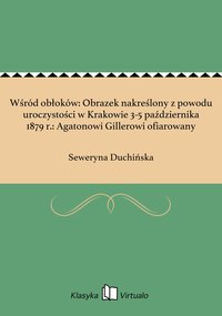 Wśród obłoków: Obrazek nakreślony z powodu uroczystości w Krakowie 3-5 października 1879 r.: Agatonowi Gillerowi ofiarowany - Seweryna Duchińska - ebook