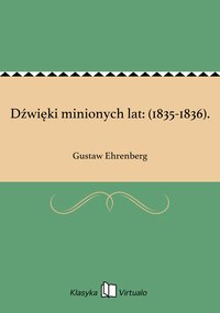 Dźwięki minionych lat: (1835-1836). - Gustaw Ehrenberg - ebook
