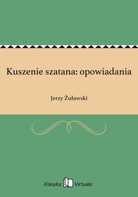 Kuszenie szatana: opowiadania - Jerzy Żuławski - ebook