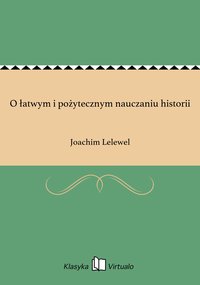 O łatwym i pożytecznym nauczaniu historii - Joachim Lelewel - ebook