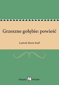 Grzeszne gołębie: powieść - Ludwik Maria Staff - ebook