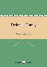 Dzieła. Tom 3 - Adam Mickiewicz - ebook