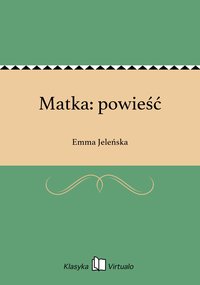 Matka: powieść - Emma Jeleńska - ebook