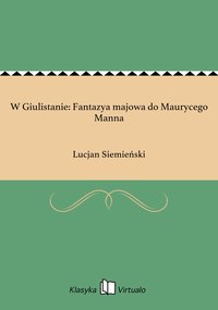 W Giulistanie: Fantazya majowa do Maurycego Manna - Lucjan Siemieński - ebook