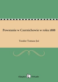 Powstanie w Czernichowie w roku 1888 - Teodor Tomasz Jeż - ebook