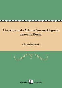 List obywatela Adama Gurowskiego do generała Bema. - Adam Gurowski - ebook