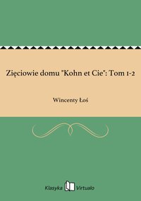 Zięciowie domu "Kohn et Cie": Tom 1-2 - Wincenty Łoś - ebook