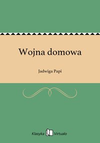 Wojna domowa - Jadwiga Papi - ebook