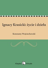 Ignacy Krasicki: życie i dzieła - Konstanty Wojciechowski - ebook