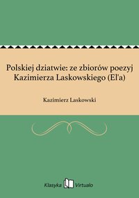 Polskiej dziatwie: ze zbiorów poezyj Kazimierza Laskowskiego (El'a) - Kazimierz Laskowski - ebook
