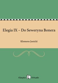 Elegia IX – Do Seweryna Bonera - Klemens Janicki - ebook