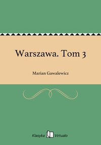 Warszawa. Tom 3 - Marian Gawalewicz - ebook