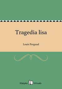 Tragedia lisa - Louis Pergaud - ebook