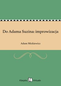 Do Adama Suzina: improwizacja - Adam Mickiewicz - ebook
