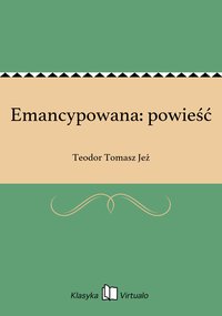 Emancypowana: powieść - Teodor Tomasz Jeż - ebook