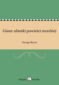 Giaur: ułamki powieści tureckiej - George Byron - ebook