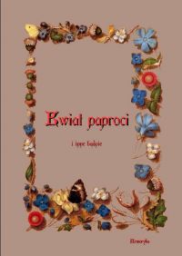 Kwiat paproci i inne baśnie - Andrzej Sarwa - ebook
