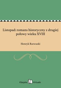 Listopad: romans historyczny z drugiej połowy wieku XVIII - Henryk Rzewuski - ebook