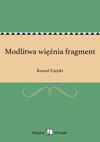 Modlitwa więźnia fragment - Kornel Ujejski - ebook