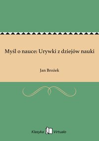 Myśl o nauce: Urywki z dziejów nauki - Jan Brożek - ebook