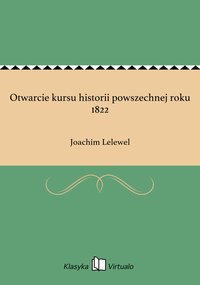 Otwarcie kursu historii powszechnej roku 1822 - Joachim Lelewel - ebook