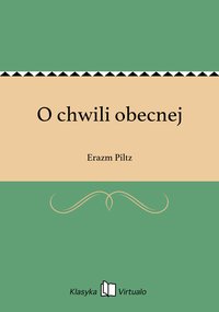 O chwili obecnej - Erazm Piltz - ebook