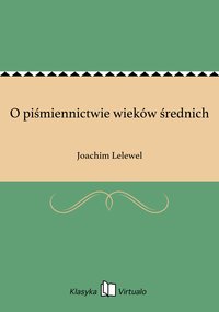 O piśmiennictwie wieków średnich - Joachim Lelewel - ebook