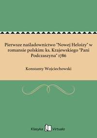 Pierwsze naśladownictwo "Nowej Heloizy" w romansie polskim: ks. Krajewskiego "Pani Podczaszyna" 1786 - Konstanty Wojciechowski - ebook