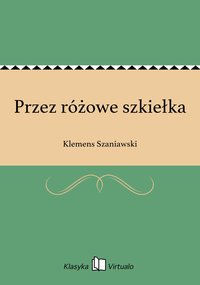Przez różowe szkiełka - Klemens Szaniawski - ebook