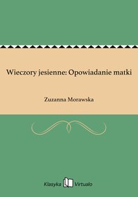 Wieczory jesienne: Opowiadanie matki - Zuzanna Morawska - ebook