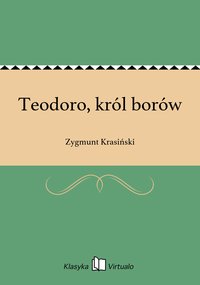 Teodoro, król borów - Zygmunt Krasiński - ebook