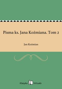 Pisma ks. Jana Koźmiana. Tom 2 - Jan Koźmian - ebook