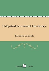 Chłopska dola: z notatek hreczkosieja - Kazimierz Laskowski - ebook