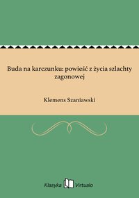 Buda na karczunku: powieść z życia szlachty zagonowej - Klemens Szaniawski - ebook